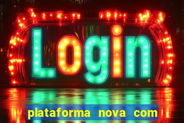 plataforma nova com bonus no cadastro